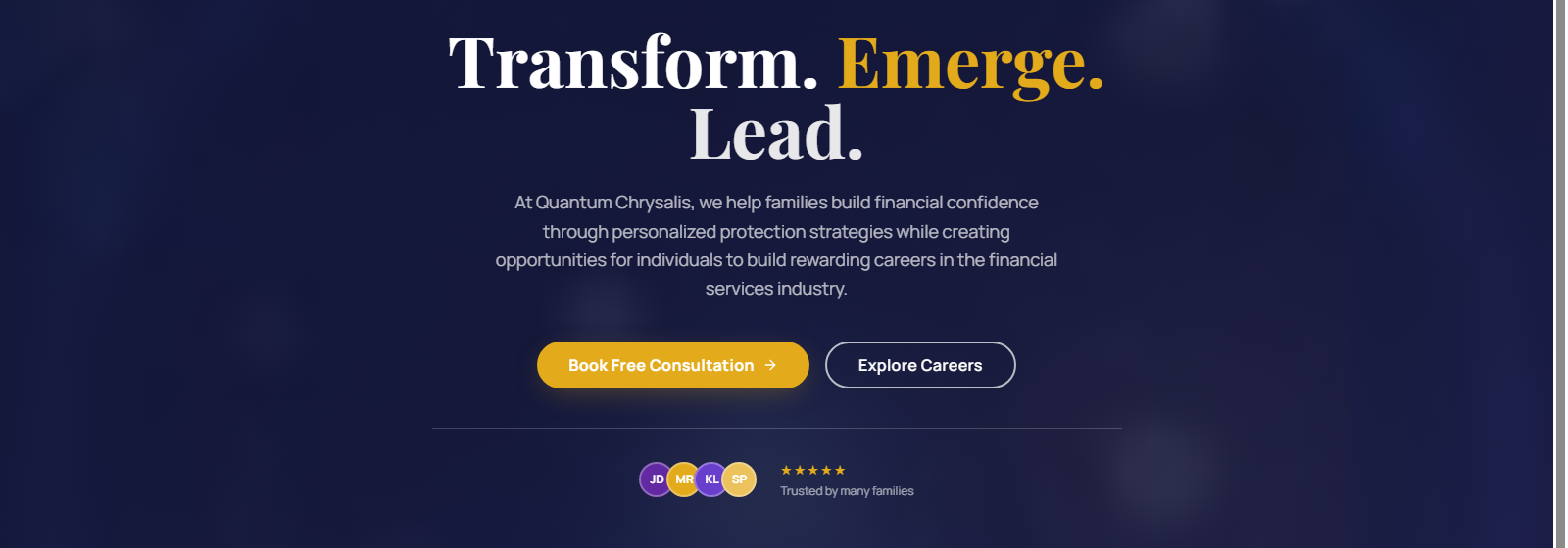 Quantum Chrysalis mission statement, reading: at Quantum Chrysalis, we help families build financial confidence through personalized protection strategies while creating opportunities for individuals to build rewarding careers in the financial services industry